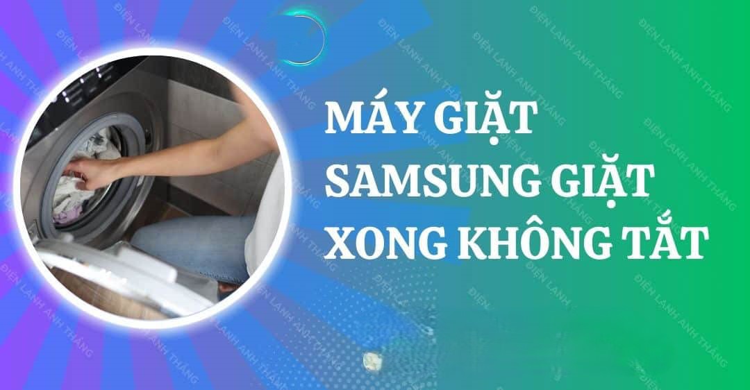 Máy Giặt Samsung Inverter Chạy Lâu Không Xong